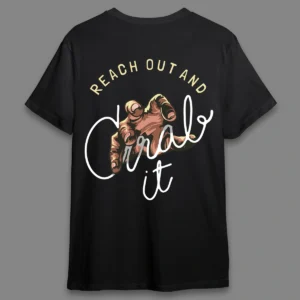 Reach out and grab it- Regular T-shirt