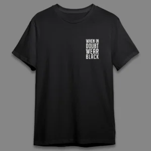 When in doubt wear black- Regular T-shirt